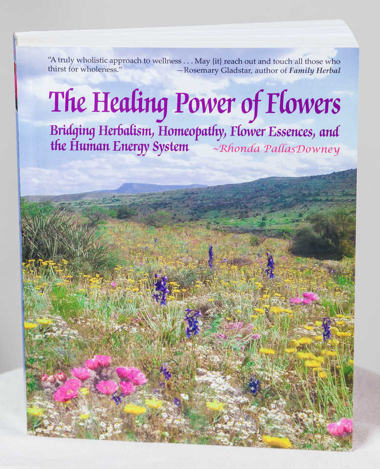 The Healing Power of Flowers by Rhonda PallasDowney
