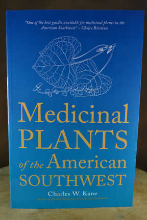 Medicinal Plants Of The American Southwest by Charlie Kane
